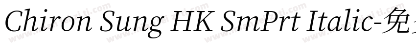 Chiron Sung HK SmPrt Italic字体转换
